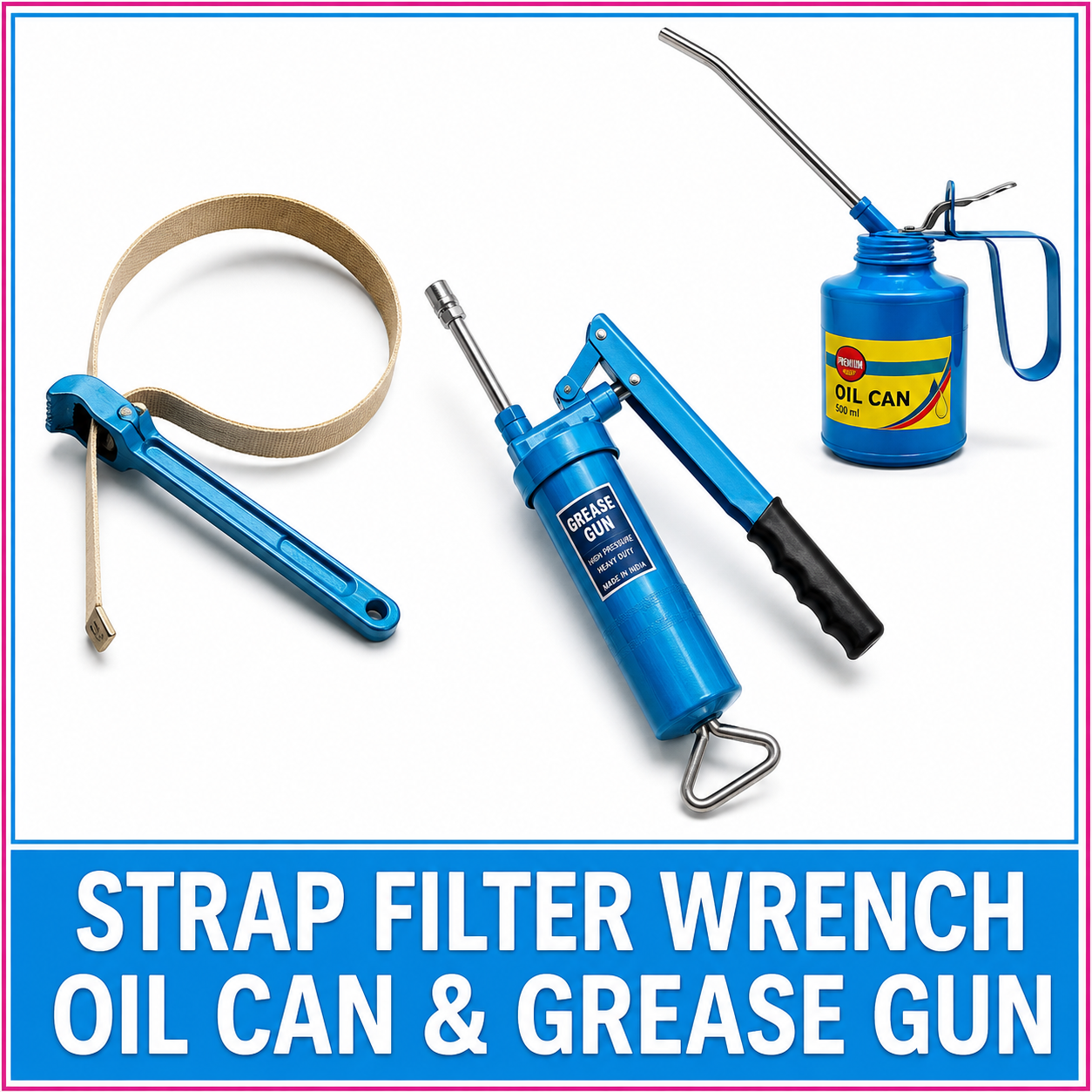 Strap Filter Wrench, Oil Can & Grease Gun - Dev Tandoor Industries